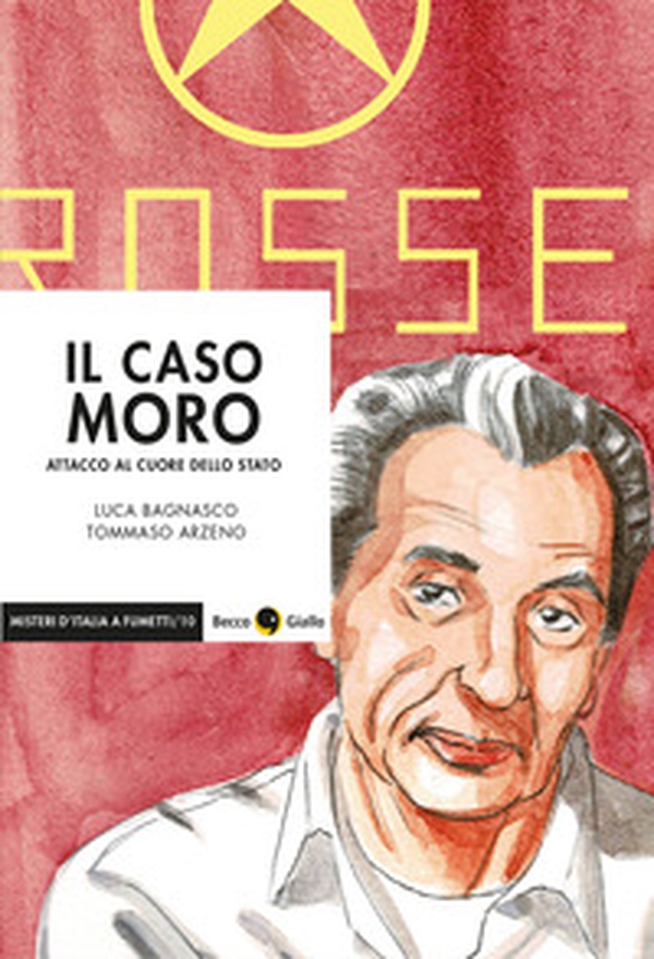 Il caso Moro. Attacco al cuore dello Stato - Librerie.coop Il caso Moro. Attacco al cuore dello Stato - Librerie.coop