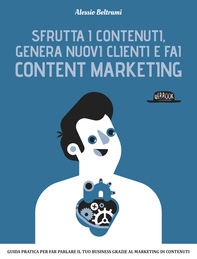 Sfrutta i contenuti, genera nuovi clienti e fai Content Marketing - Librerie.coop Sfrutta i contenuti, genera nuovi clienti e fai Content Marketing - Librerie.coop