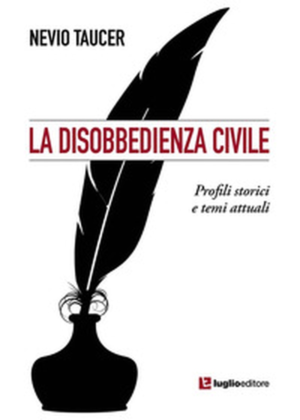 La disobbedienza civile. Profili storici e temi attuali - Librerie.coop La disobbedienza civile. Profili storici e temi attuali - Librerie.coop