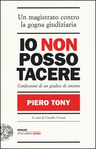 Io non posso tacere. Confessioni di un giudice di sinistra - Librerie.coop Io non posso tacere. Confessioni di un giudice di sinistra - Librerie.coop