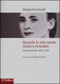 Quando la mia mente iniziò a ricordare. Autobiografia (1922-1994) - Librerie.coop