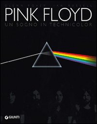 Pink Floyd. Un sogno in technicolor - Librerie.coop