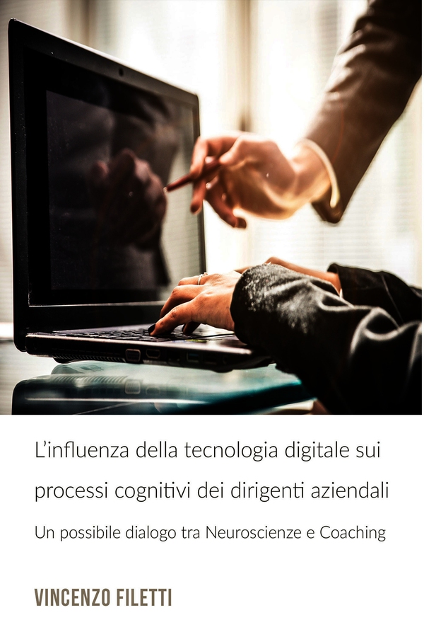 L’influenza della tecnologia digitale sui processi cognitivi dei dirigenti aziendali - Librerie.coop L’influenza della tecnologia digitale sui processi cognitivi dei dirigenti aziendali - Librerie.coop