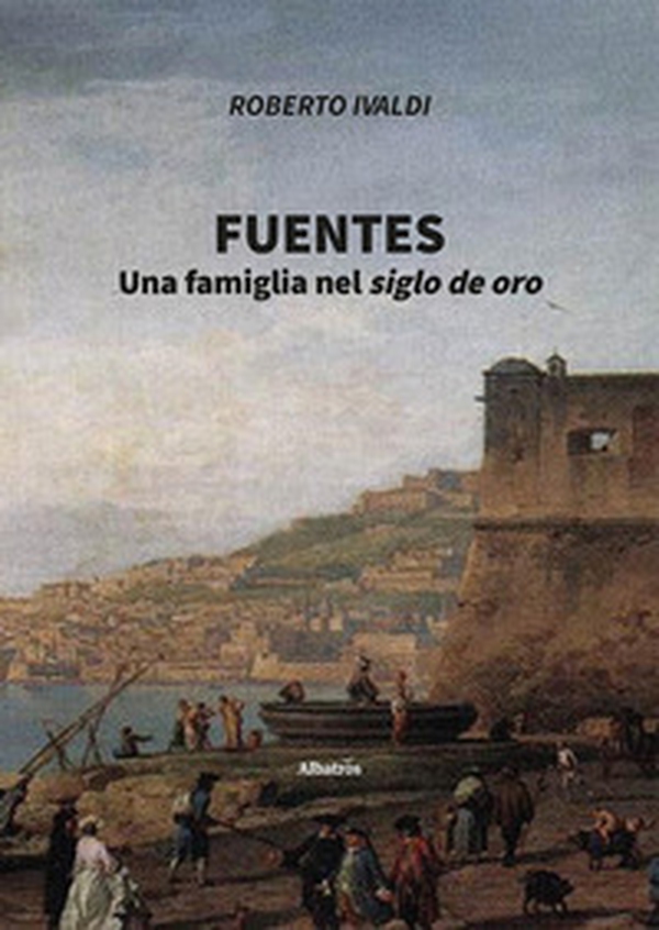 Fuentes. Una famiglia nel siglo de oro - Librerie.coop Fuentes. Una famiglia nel siglo de oro - Librerie.coop