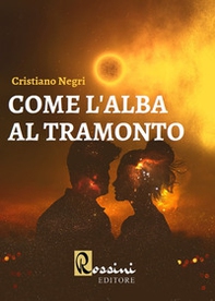 Come l'alba al tramonto - Librerie.coop
