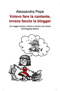 Volevo fare la cantante, invece faccio la blogger - Librerie.coop