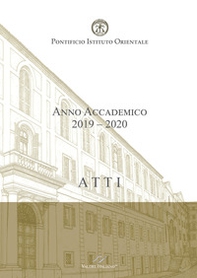 Atti. Pontificio Istituto Orientale. Anno accademico 2019-2020 - Librerie.coop