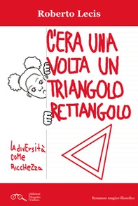 C'era una volta un triangolo rettangolo. La diversità come ricchezza - Librerie.coop