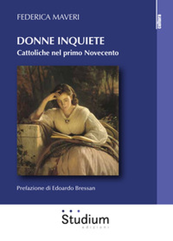 Donne inquiete. Cattoliche nel primo Novecento - Librerie.coop Donne inquiete. Cattoliche nel primo Novecento - Librerie.coop