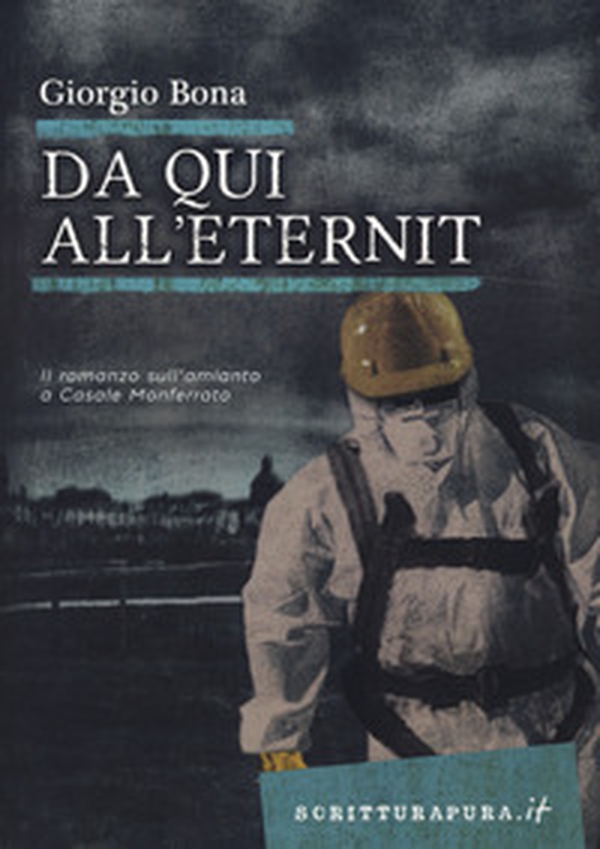 Da qui all'Eternit. Il romanzo sull'amianto a Casale Monferrato - Librerie.coop Da qui all'Eternit. Il romanzo sull'amianto a Casale Monferrato - Librerie.coop