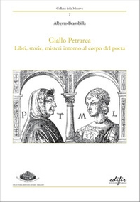 Giallo Petrarca. Libri, storie, misteri intorno al corpo del poeta - Librerie.coop