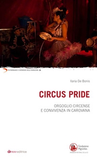 Circus Pride. Orgoglio circense e convivenza in carovana - Librerie.coop Circus Pride. Orgoglio circense e convivenza in carovana - Librerie.coop