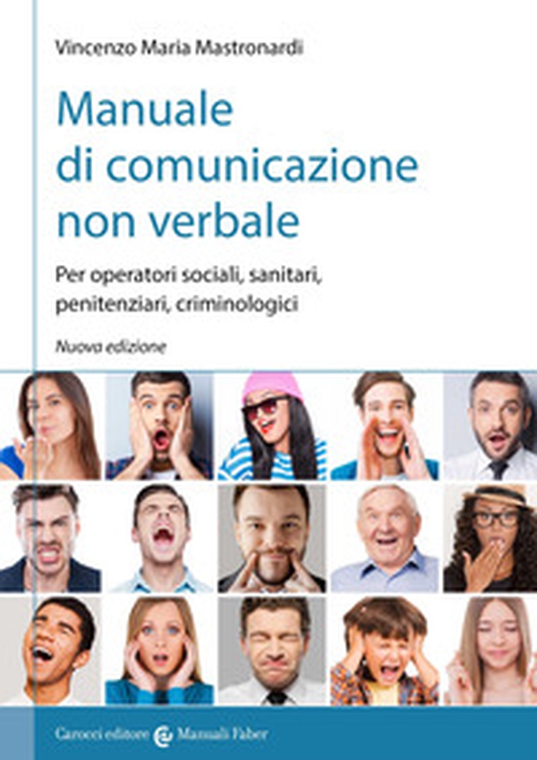 Manuale di comunicazione non verbale. Per operatori sociali, penitenziari, criminologici - Librerie.coop Manuale di comunicazione non verbale. Per operatori sociali, penitenziari, criminologici - Librerie.coop