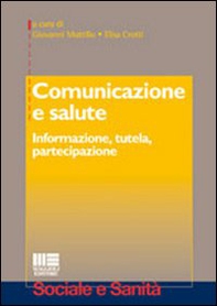 Comunicazione e salute. Informazione, tutela, partecipazione - Librerie.coop