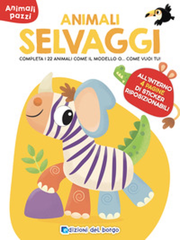 Animali selvaggi. Animali pazzi. Con adesivi - Librerie.coop Animali selvaggi. Animali pazzi. Con adesivi - Librerie.coop