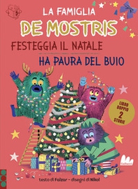 La famiglia de Mostris festeggia natale-Ha paura del buio - Librerie.coop