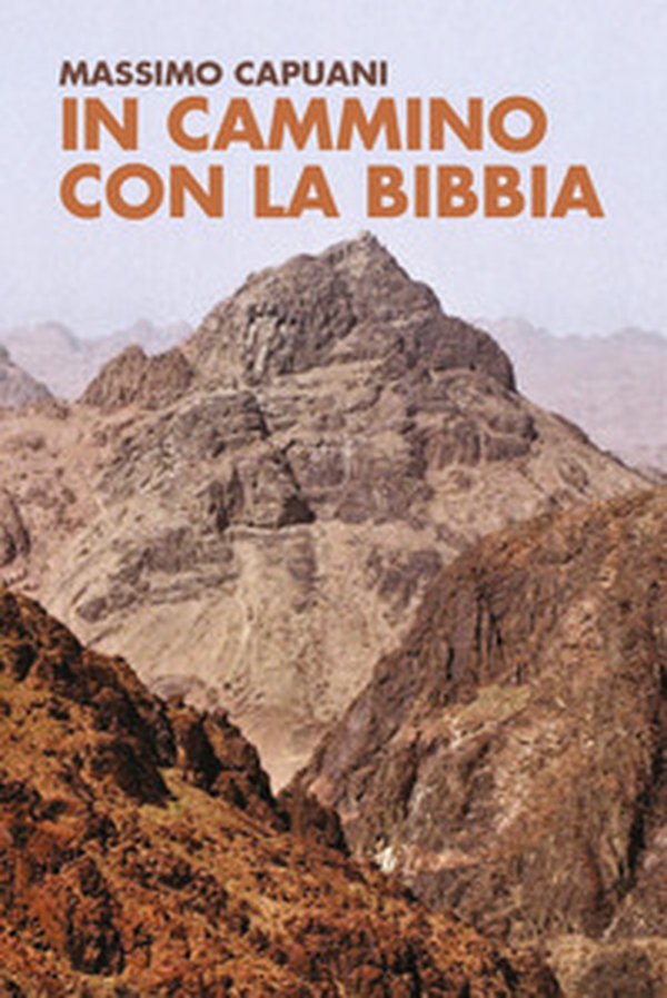 In cammino con la Bibbia. Una guida illustrata ai luoghi dell'Antico Testamento - Librerie.coop In cammino con la Bibbia. Una guida illustrata ai luoghi dell'Antico Testamento - Librerie.coop
