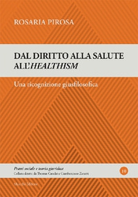 Dal diritto alla salute all'healtism. Una ricognizione giusfilosofica - Librerie.coop Dal diritto alla salute all'healtism. Una ricognizione giusfilosofica - Librerie.coop