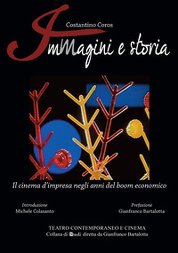 Immagini e storia. Il cinema d'impresa negli anni del boom economico - Librerie.coop Immagini e storia. Il cinema d'impresa negli anni del boom economico - Librerie.coop
