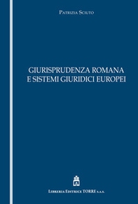 Giurisprudenza romana e sistemi giuridici europei - Librerie.coop