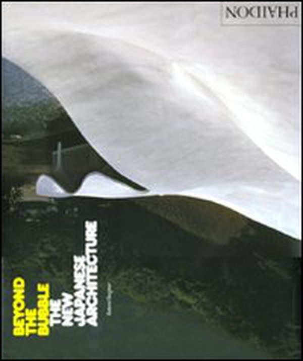 Beyond the bubble. The new Japanese architecture - Librerie.coop Beyond the bubble. The new Japanese architecture - Librerie.coop