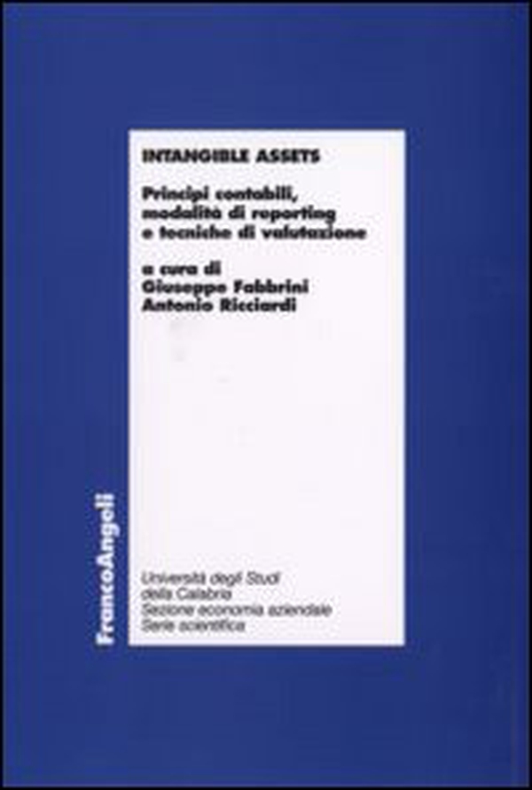 Intangible assets. Principi contabili, modalità di reporting e tecniche di valutazione - Librerie.coop Intangible assets. Principi contabili, modalità di reporting e tecniche di valutazione - Librerie.coop