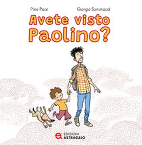 Avete visto Paolino? - Librerie.coop Avete visto Paolino? - Librerie.coop