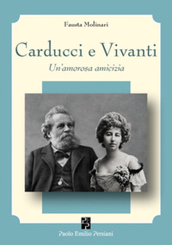 Carducci e Vivanti. Un'amorosa amicizia - Librerie.coop