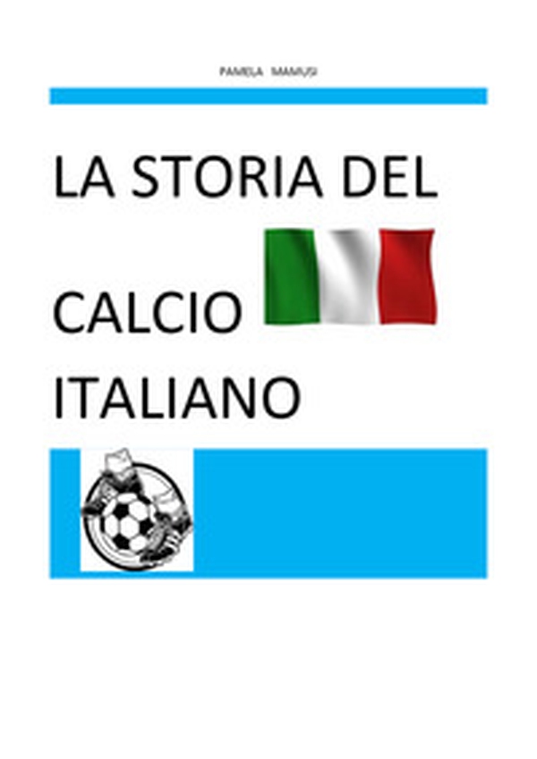 La storia del calcio italiano - Librerie.coop La storia del calcio italiano - Librerie.coop