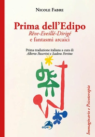 Prima dell'Edipo. Rêve-Eveillé-Dirigé e fantasmi arcaici - Librerie.coop Prima dell'Edipo. Rêve-Eveillé-Dirigé e fantasmi arcaici - Librerie.coop