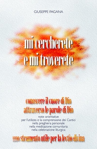 Mi cercherete e mi troverete. Conoscere il cuore di Dio attraverso le parole di Dio - Librerie.coop