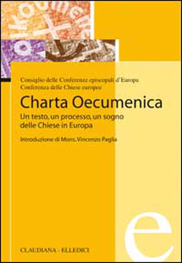 Charta Oecumenica. Un testo, un processo, un sogno delle Chiese in Europa - Librerie.coop Charta Oecumenica. Un testo, un processo, un sogno delle Chiese in Europa - Librerie.coop