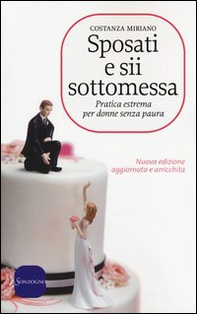 Sposati e sii sottomessa. Pratica estrema per donne senza paura - Librerie.coop Sposati e sii sottomessa. Pratica estrema per donne senza paura - Librerie.coop
