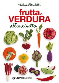 Frutta e verdura all'uncinetto - Librerie.coop Frutta e verdura all'uncinetto - Librerie.coop