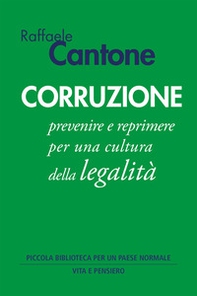 Corruzione. Prevenire e reprimere per una cultura della legalità - Librerie.coop Corruzione. Prevenire e reprimere per una cultura della legalità - Librerie.coop
