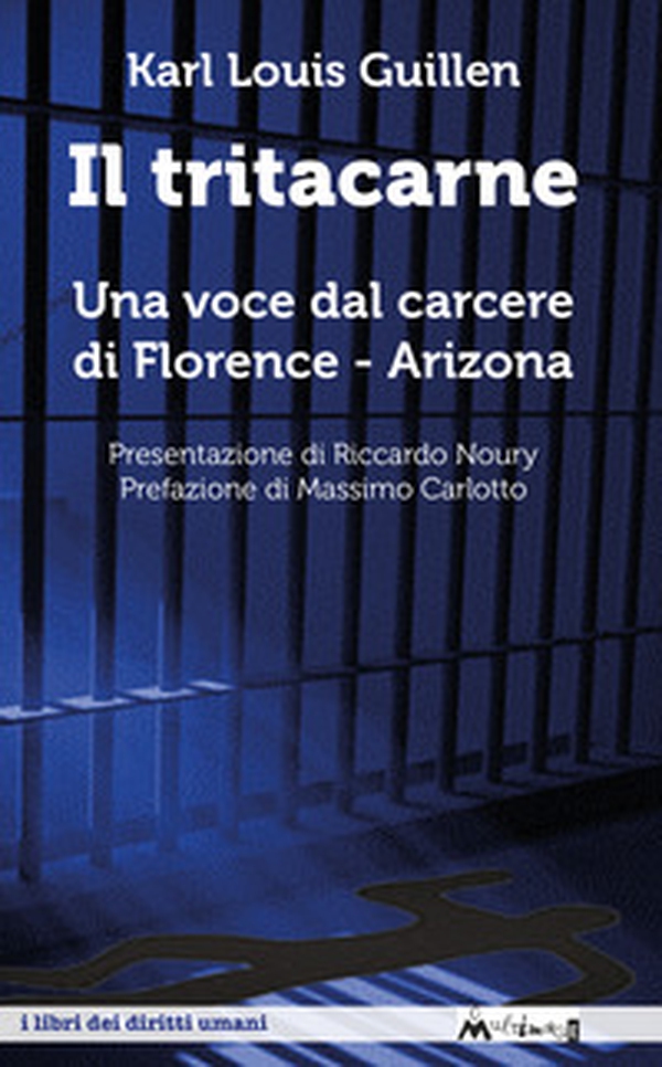 Il tritacarne. Una voce dal carcere di Florence, Arizona - Librerie.coop Il tritacarne. Una voce dal carcere di Florence, Arizona - Librerie.coop