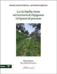 La via Popilia-Annia nel territorio di Dipignano. Un'ipotesi di percorso - Librerie.coop