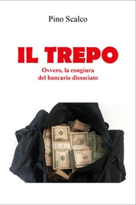 Il trepo. Ovvero, la congiura del bancario dissociato - Librerie.coop
