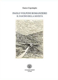 Paolo Volponi romanziere. Il fascino della società - Librerie.coop Paolo Volponi romanziere. Il fascino della società - Librerie.coop