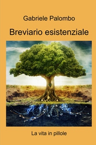 Breviario esistenziale. La vita in pillole - Librerie.coop