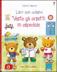 Vesto gli orsetti in ospedale - Librerie.coop Vesto gli orsetti in ospedale - Librerie.coop