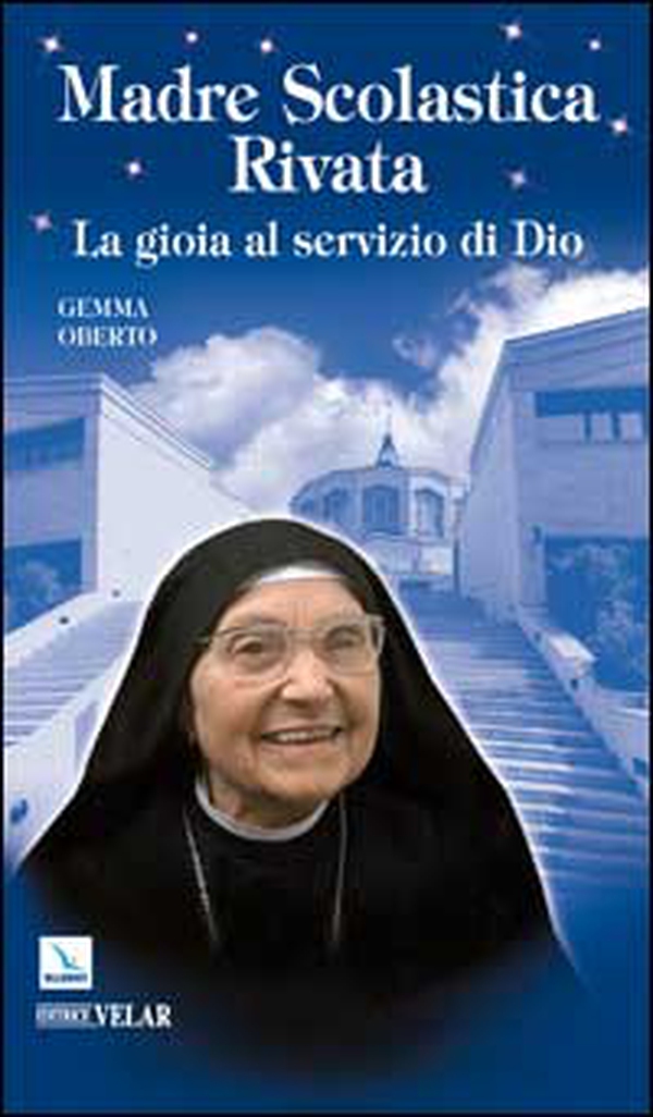 Madre Scolastica Rivata. La gioia al servizio di Dio - Librerie.coop Madre Scolastica Rivata. La gioia al servizio di Dio - Librerie.coop