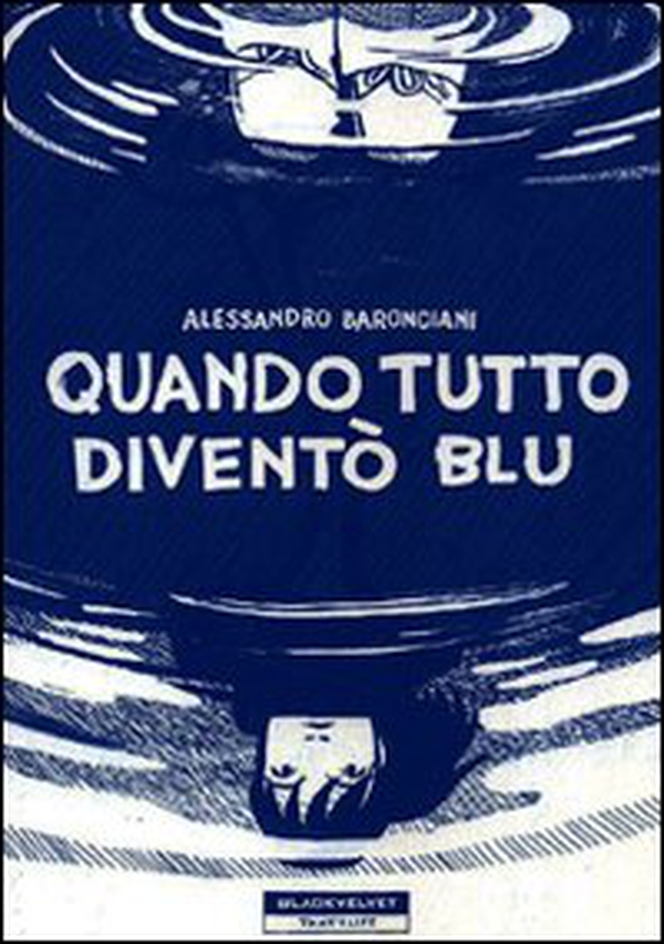 Quando tutto diventò blu - Librerie.coop Quando tutto diventò blu - Librerie.coop