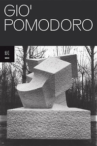 Giò Pomodoro. Ediz. italiana e inglese - Librerie.coop