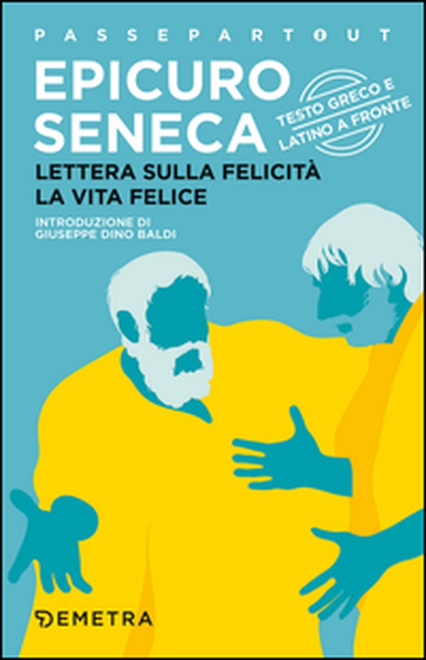 Lettera sulla felicità-La vita felice. Testo greco e latino a fronte - Librerie.coop Lettera sulla felicità-La vita felice. Testo greco e latino a fronte - Librerie.coop