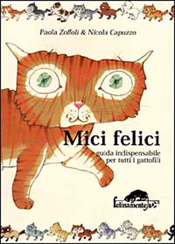 Mici felici. Guida indispensabile per tutti i gattofili - Librerie.coop Mici felici. Guida indispensabile per tutti i gattofili - Librerie.coop