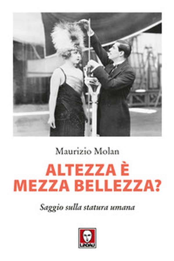 Altezza è mezza bellezza? Saggio sulla statura umana - Librerie.coop Altezza è mezza bellezza? Saggio sulla statura umana - Librerie.coop