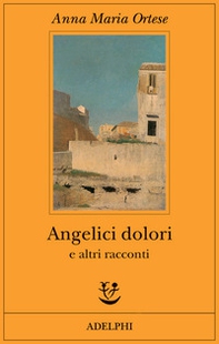 Angelici dolori e altri racconti - Librerie.coop