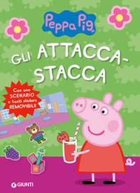 Gli attacca-stacca di Peppa Pig. Con adesivi - Librerie.coop