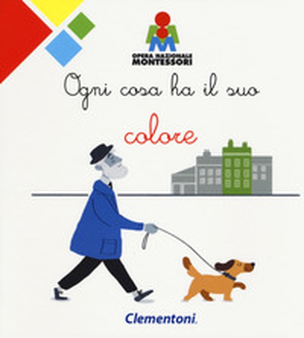 Ogni cosa ha il suo colore. Montessori - Librerie.coop Ogni cosa ha il suo colore. Montessori - Librerie.coop